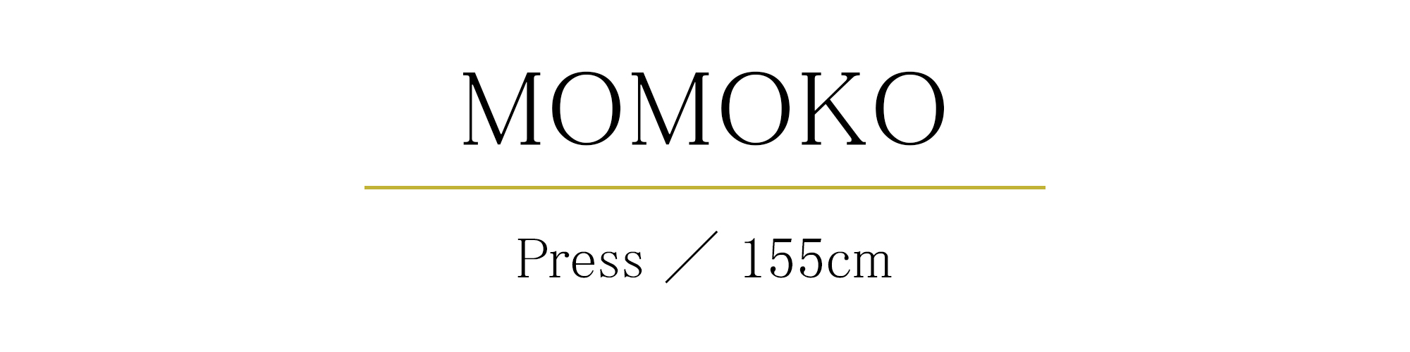 MOMOKO Press 155cm